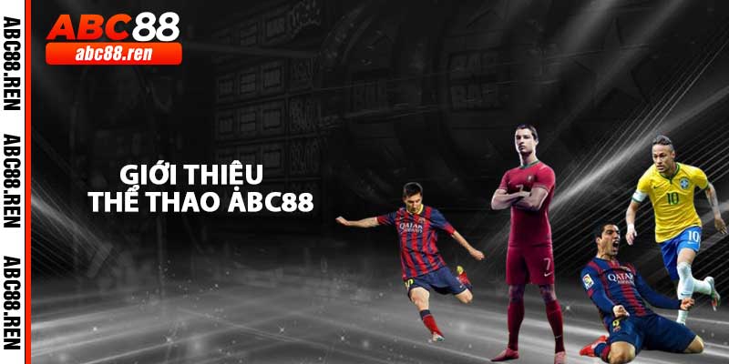 Giới Thiệu Tổng Quan Thể Thao ABC88