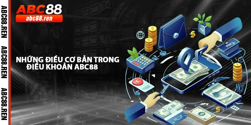 Những Thứ Cơ Bản trong Điều Khoản Của ABC88
