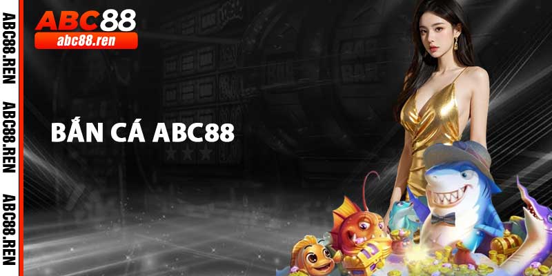 Bắn Cá ABC88