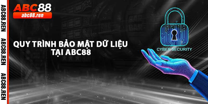 Quy Trình Bảo Mật Dữ Liệu ABC88