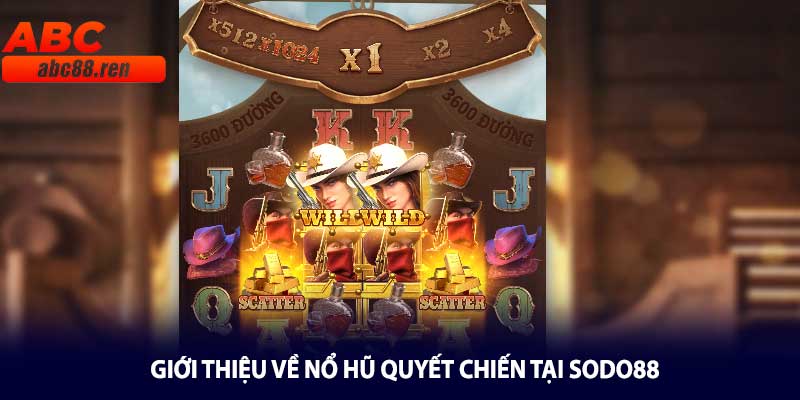 Giới thiệu về Nổ Hũ Quyết Chiến tại Sodo88