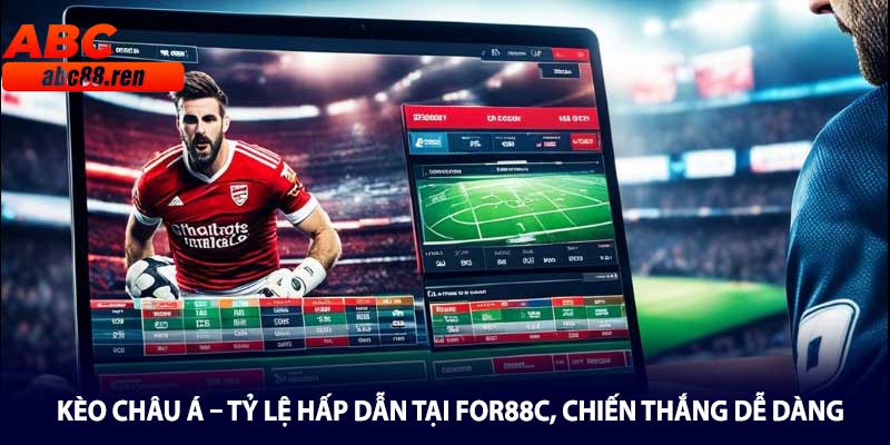 Kèo Châu Á – Tỷ Lệ Hấp Dẫn Tại For88c, Chiến Thắng Dễ Dàng